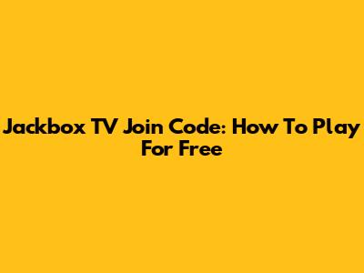 Jackbox TV Join Code: How To Play For Free