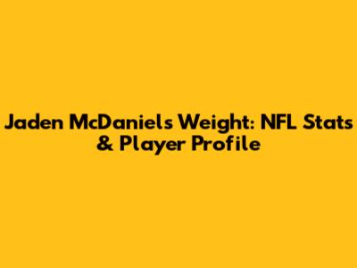 Jaden McDaniels' Weight: NFL Stats & Player Profile