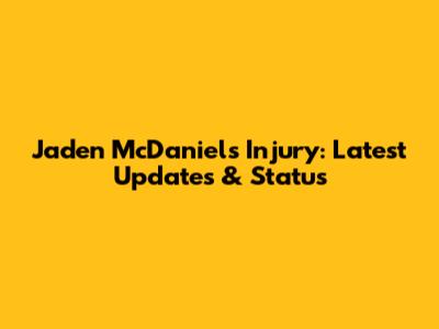 Jaden McDaniels Injury: Latest Updates & Status