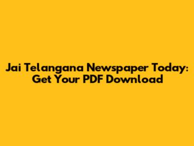 Jai Telangana Newspaper Today: Get Your PDF Download