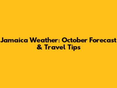 Jamaica Weather: October Forecast & Travel Tips