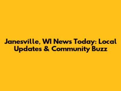 Janesville, WI News Today: Local Updates & Community Buzz