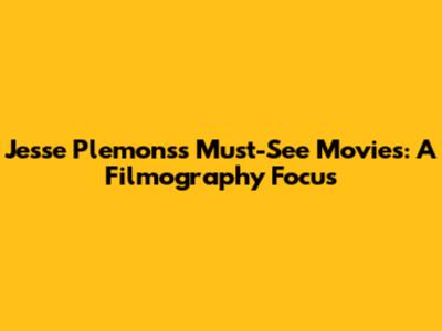 Jesse Plemons's Must-See Movies: A Filmography Focus