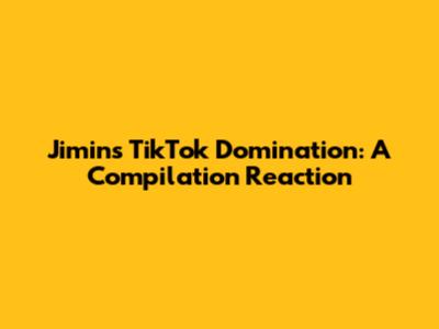 Jimin's TikTok Domination: A Compilation Reaction