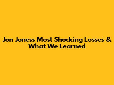 Jon Jones's Most Shocking Losses & What We Learned