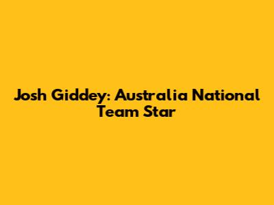 Josh Giddey: Australia National Team Star