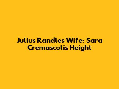 Julius Randle's Wife: Sara Cremascoli's Height