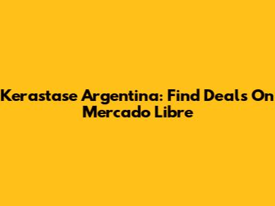 Kerastase Argentina: Find Deals On Mercado Libre