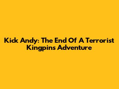 Kick Andy: The End Of A Terrorist Kingpin's Adventure