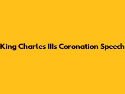 King Charles III's Coronation Speech