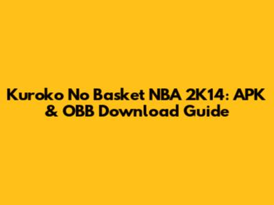 Kuroko No Basket NBA 2K14: APK & OBB Download Guide