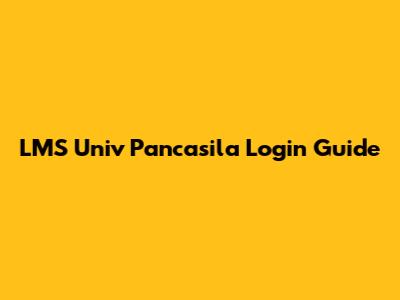 LMS Univ Pancasila Login Guide