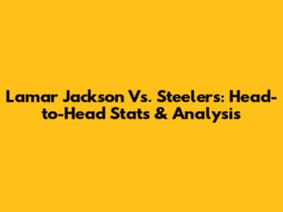 Lamar Jackson Vs. Steelers: Head-to-Head Stats & Analysis