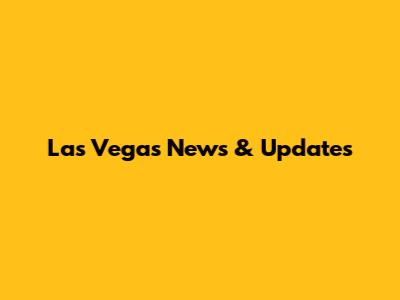 Las Vegas News & Updates
