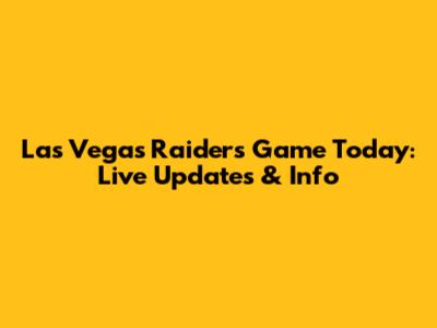 Las Vegas Raiders Game Today: Live Updates & Info