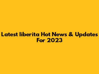 Latest Iiberita Hot News & Updates For 2023