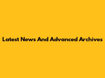Latest News And Advanced Archives