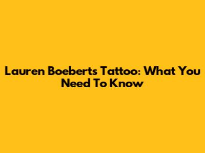 Lauren Boebert's Tattoo: What You Need To Know