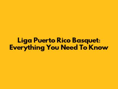 Liga Puerto Rico Basquet: Everything You Need To Know