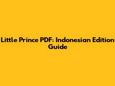 Little Prince PDF: Indonesian Edition Guide