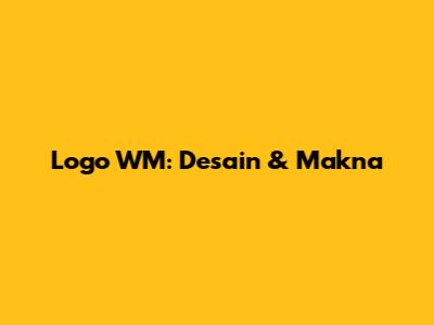 Logo WM: Desain & Makna