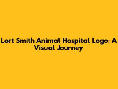 Lort Smith Animal Hospital Logo: A Visual Journey