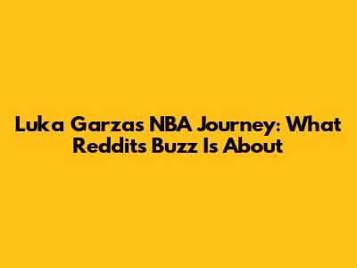 Luka Garza's NBA Journey: What Reddit's Buzz Is About