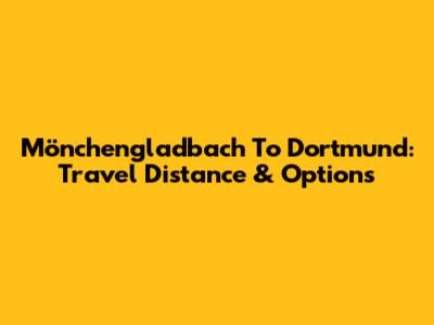 Mönchengladbach To Dortmund: Travel Distance & Options