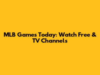 MLB Games Today: Watch Free & TV Channels