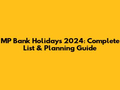 MP Bank Holidays 2024: Complete List & Planning Guide