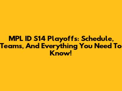 MPL ID S14 Playoffs: Schedule, Teams, And Everything You Need To Know!