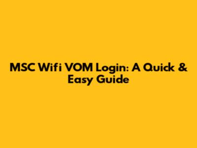 MSC Wifi VOM Login: A Quick & Easy Guide