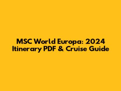 MSC World Europa: 2024 Itinerary PDF & Cruise Guide