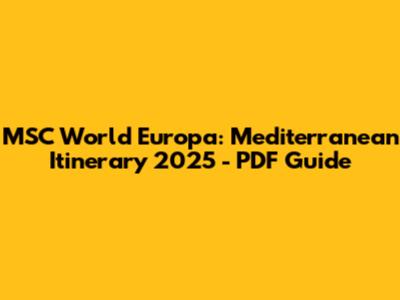 MSC World Europa: Mediterranean Itinerary 2025 - PDF Guide