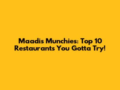Maadi's Munchies: Top 10 Restaurants You Gotta Try!
