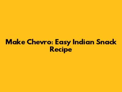 Make Chevro: Easy Indian Snack Recipe