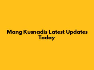 Mang Kusnadi's Latest Updates Today