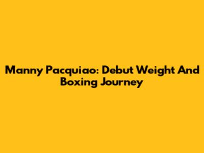 Manny Pacquiao: Debut Weight And Boxing Journey