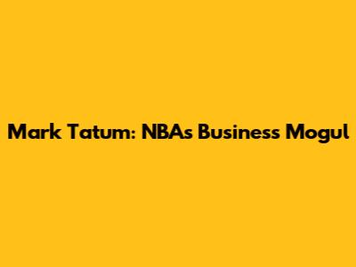 Mark Tatum: NBA's Business Mogul