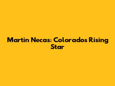 Martin Necas: Colorado's Rising Star