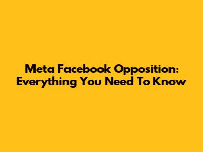 Meta Facebook Opposition: Everything You Need To Know