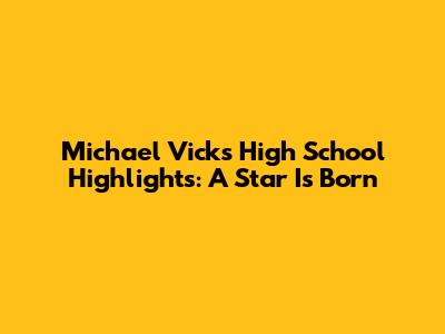 Michael Vick's High School Highlights: A Star Is Born