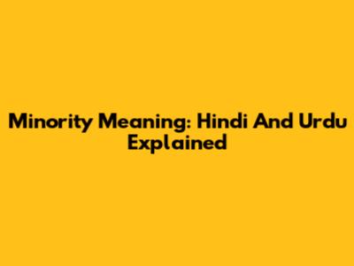 Minority Meaning: Hindi And Urdu Explained