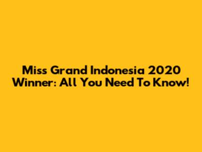 Miss Grand Indonesia 2020 Winner: All You Need To Know!
