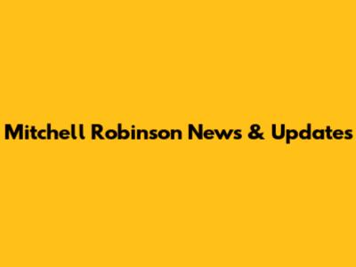 Mitchell Robinson News & Updates