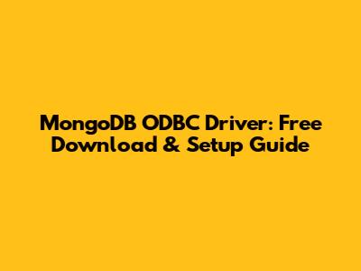 MongoDB ODBC Driver: Free Download & Setup Guide