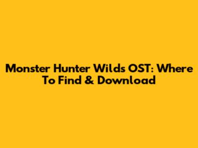 Monster Hunter Wilds OST: Where To Find & Download