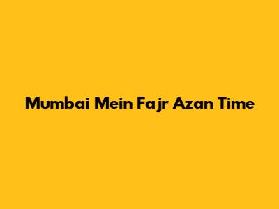 Mumbai Mein Fajr Azan Time
