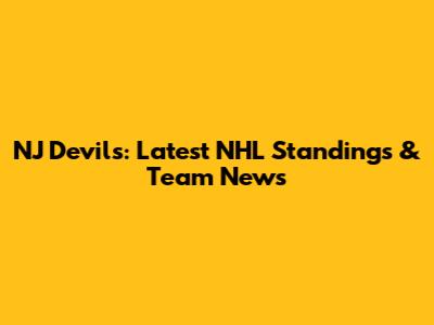 NJ Devils: Latest NHL Standings & Team News