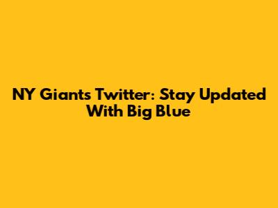 NY Giants Twitter: Stay Updated With Big Blue